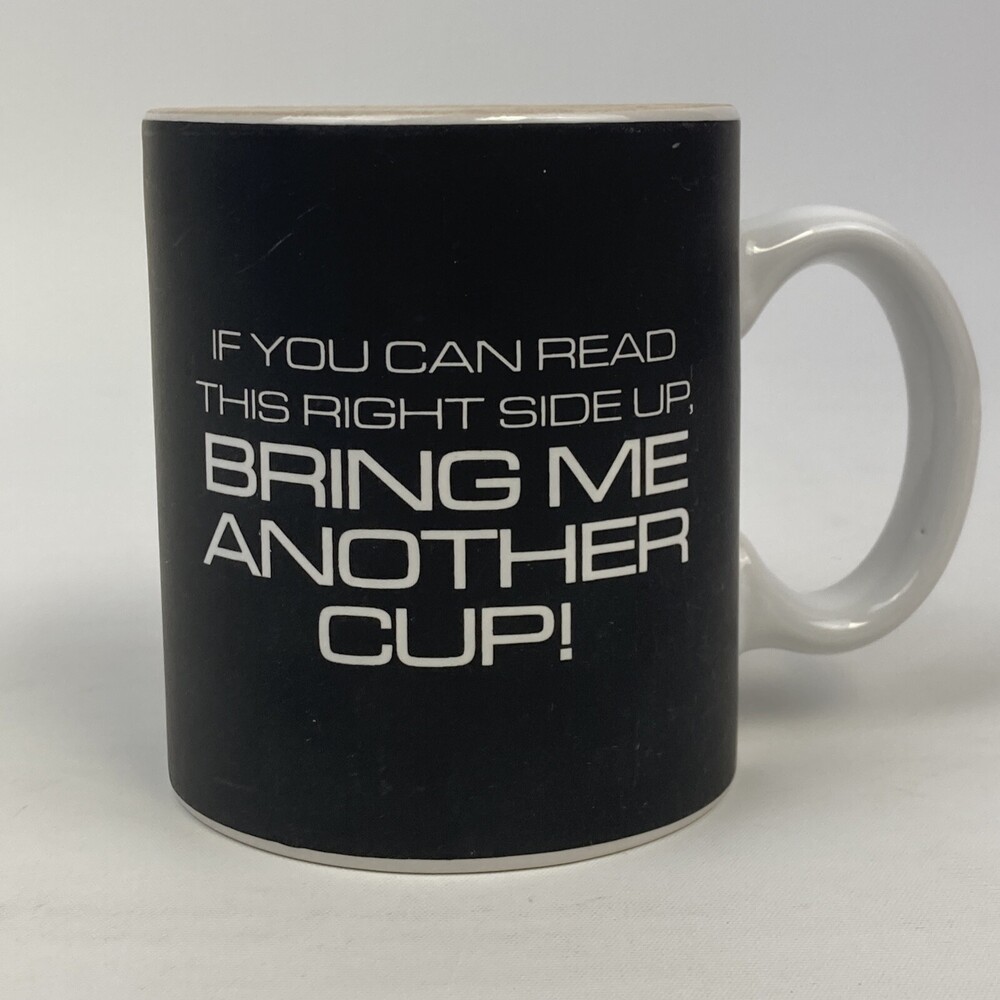 12oz Coffee Mug Upside Down If You Can Read This Bring Me Another Cup Work Humor